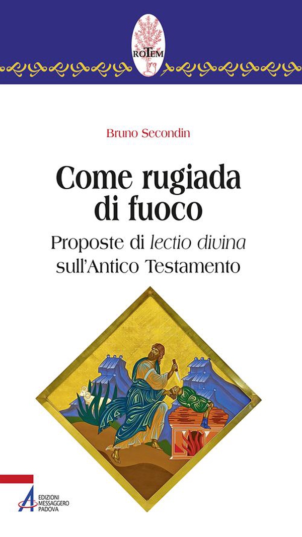 Come rugiada di fuoco. Proposte di lectio divina sull'Antico Testamento - Librerie.coop Come rugiada di fuoco. Proposte di lectio divina sull'Antico Testamento - Librerie.coop