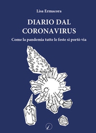 Diario dal Coronavirus. Come la pandemia tutte le feste si portò via - Librerie.coop