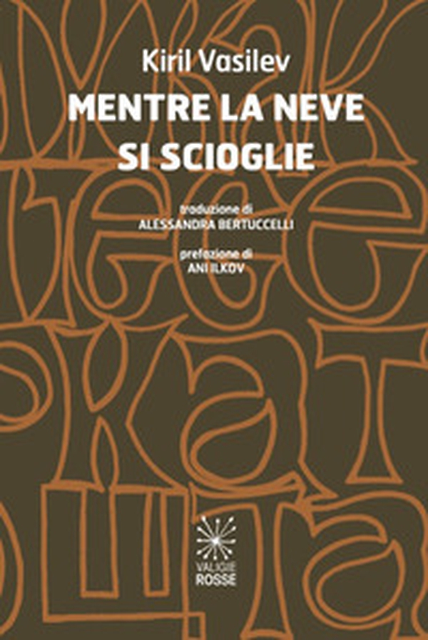 Mentre la neve si scioglie. Ediz. italiana e bulgara - Librerie.coop