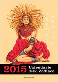 I segni dello zodiaco. Con calendario 2015 - Librerie.coop