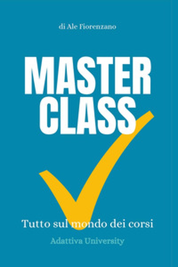 Masterclass. Tutto sul mondo dei corsi - Librerie.coop Masterclass. Tutto sul mondo dei corsi - Librerie.coop