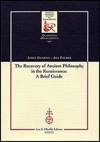 The recovery of Ancient Philosophy in the Renaissance: A Brief Guide - Librerie.coop The recovery of Ancient Philosophy in the Renaissance: A Brief Guide - Librerie.coop