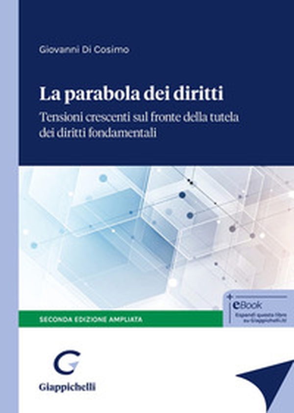 La parabola dei diritti. Tensioni crescenti sul fronte della tutela dei diritti fondamentali - Librerie.coop La parabola dei diritti. Tensioni crescenti sul fronte della tutela dei diritti fondamentali - Librerie.coop