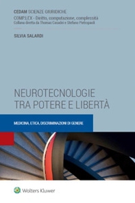 Neurotecnologie tra potere e libertà. Medicina, etica, discriminazioni di genere - Librerie.coop