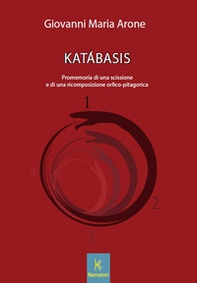 Katabasis. Promemoria di una scissione e di una ricomposizione orfico-pitagorica - Librerie.coop