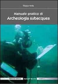 Manuale pratico di archeologia subacquea - Librerie.coop