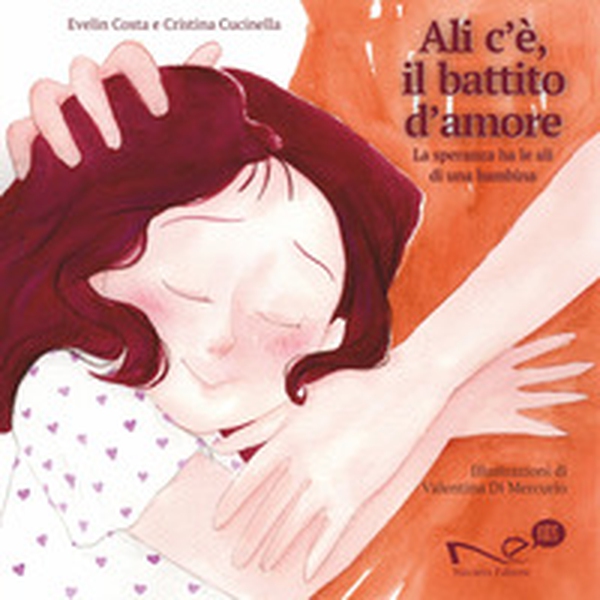 Ali c'è, il battito d'amore. La speranza ha le ali di una bambina - Librerie.coop Ali c'è, il battito d'amore. La speranza ha le ali di una bambina - Librerie.coop