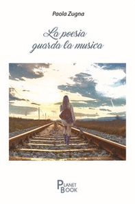 La poesia guarda la musica - Librerie.coop