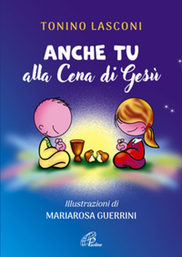 Anche tu alla cena di Gesù. L'accompagnamento di ragazze e ragazzi alla Messa - Librerie.coop Anche tu alla cena di Gesù. L'accompagnamento di ragazze e ragazzi alla Messa - Librerie.coop