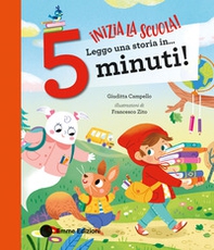 Inizia la scuola! Leggo una storia in... 5 minuti! Stampatello maiuscolo - Librerie.coop