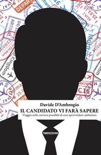 Il candidato vi farà sapere. Viaggio nella carriera possibile di uno sprovveduto ambizioso - Librerie.coop