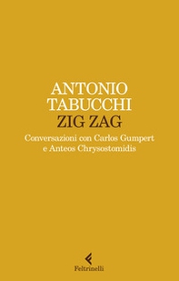 Zig zag. Conversazioni con Carlos Gumpert e Anteos Chrysostomidis - Librerie.coop