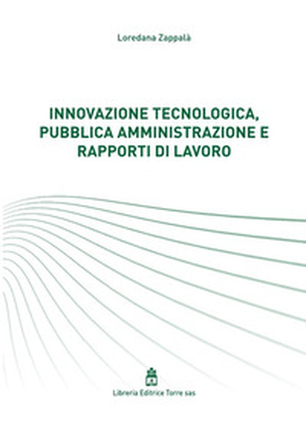Innovazione tecnologica, pubblica amministrazione e rapporti di lavoro - Librerie.coop