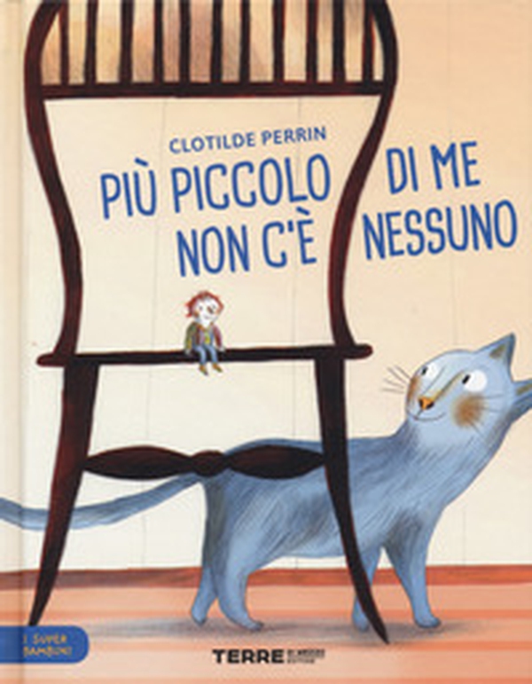 Più piccolo di me non c'è nessuno. I super bambini - Librerie.coop Più piccolo di me non c'è nessuno. I super bambini - Librerie.coop