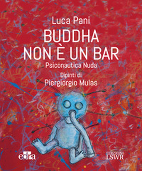 Buddha non è un bar. Psiconautica nuda - Librerie.coop Buddha non è un bar. Psiconautica nuda - Librerie.coop