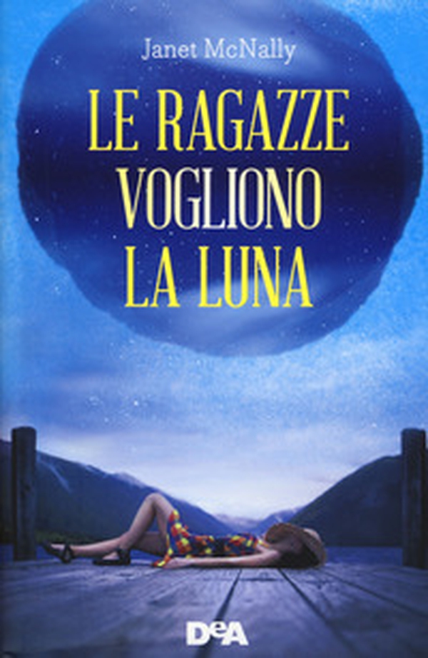 Le ragazze vogliono la luna - Librerie.coop Le ragazze vogliono la luna - Librerie.coop