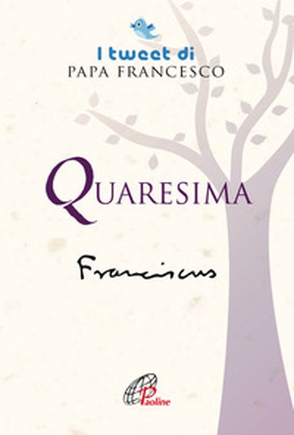 Quaresima. I tweet di papa francesco - Librerie.coop Quaresima. I tweet di papa francesco - Librerie.coop