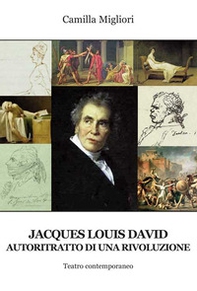 Jacques Louis David. Autoritratto di una rivoluzione - Librerie.coop