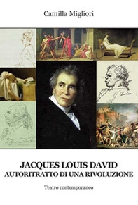 Jacques Louis David. Autoritratto di una rivoluzione - Librerie.coop Jacques Louis David. Autoritratto di una rivoluzione - Librerie.coop