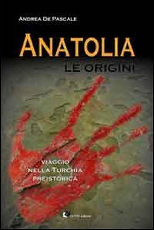Anatolia. Le origini - Librerie.coop Anatolia. Le origini - Librerie.coop