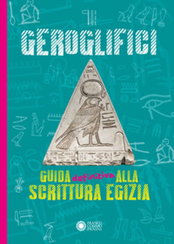 Geroglifici. Guida definitiva alla scrittura egizia - Librerie.coop Geroglifici. Guida definitiva alla scrittura egizia - Librerie.coop