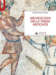 Archeologia della tarda antichità - Librerie.coop