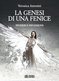 La genesi di una fenice. Pensieri e riflessioni - Librerie.coop