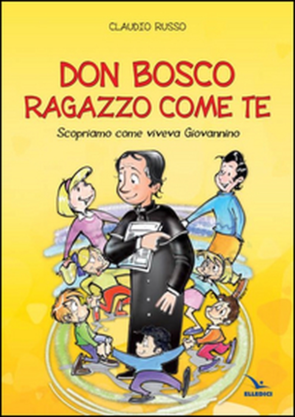 Don Bosco ragazzo come te - Librerie.coop Don Bosco ragazzo come te - Librerie.coop