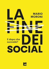La fine dei social. E dopo che succede? - Librerie.coop