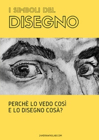 I simboli del disegno. Perché lo vedo così e lo disegno cosà? - Librerie.coop