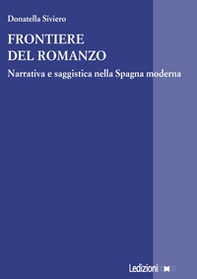 Frontiere del romanzo. Narrativa e saggistica nella Spagna moderna - Librerie.coop