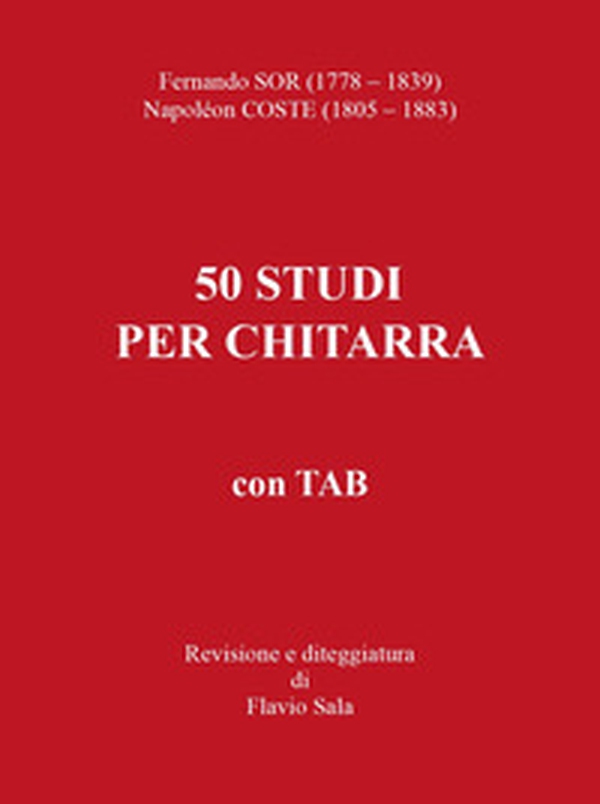 Fernando Sor-Napoléon Coste. 50 studi per chitarra+TAB - Librerie.coop Fernando Sor-Napoléon Coste. 50 studi per chitarra+TAB - Librerie.coop