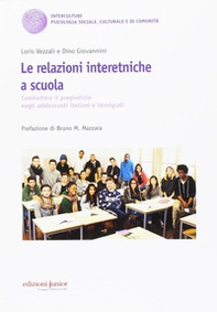Le relazioni interetniche a scuola. Combattere il pregiudizio negli adolescenti italiani e immigrati - Librerie.coop Le relazioni interetniche a scuola. Combattere il pregiudizio negli adolescenti italiani e immigrati - Librerie.coop