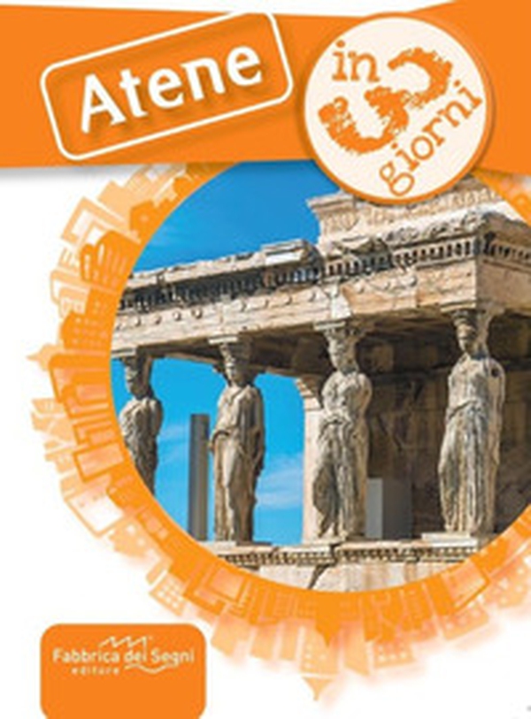 Atene in 3 giorni - Librerie.coop Atene in 3 giorni - Librerie.coop