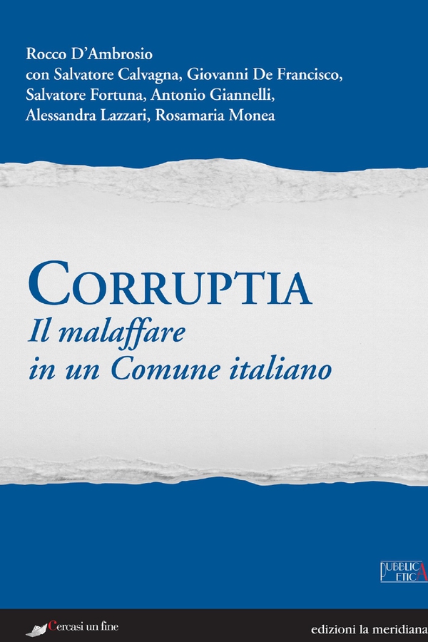 Corruptia. Il malaffare in un Comune italiano - Librerie.coop Corruptia. Il malaffare in un Comune italiano - Librerie.coop