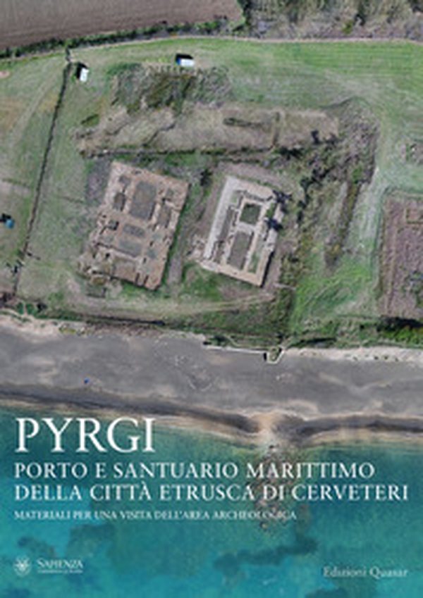 Pyrgi. Porto e santuario marittimo della città etrusca di Cerveteri. Materiali per una visita dell'area archeologica - Librerie.coop