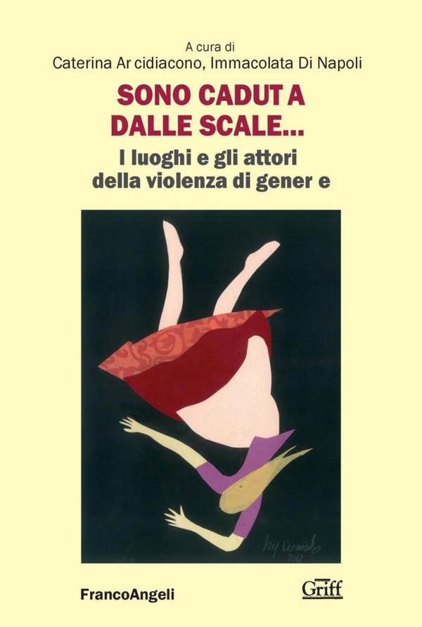 Sono caduta dalle scale. I luoghi e gli attori della violenza di genere - Librerie.coop Sono caduta dalle scale. I luoghi e gli attori della violenza di genere - Librerie.coop