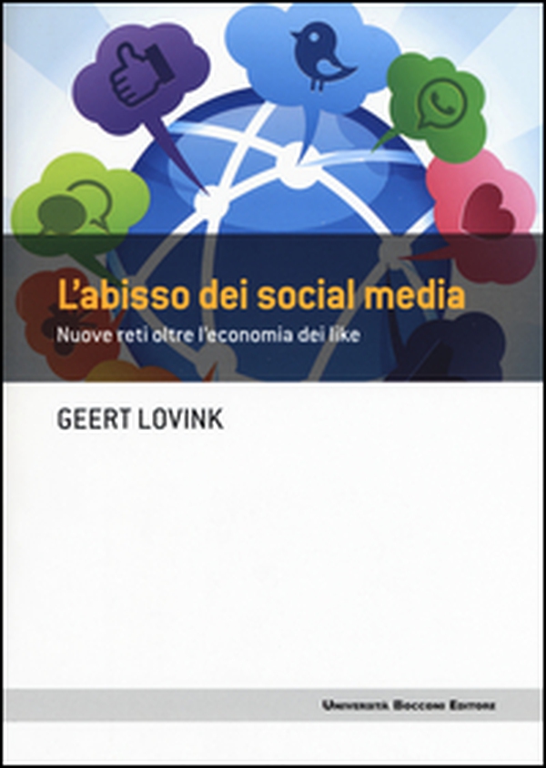 L'abisso dei social media. Nuove reti oltre l'economia dei like - Librerie.coop L'abisso dei social media. Nuove reti oltre l'economia dei like - Librerie.coop