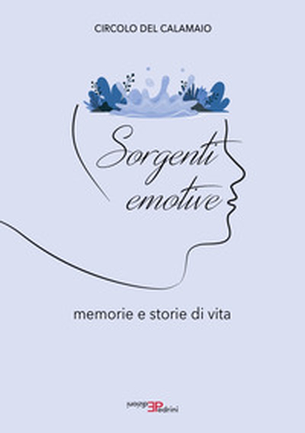 Sorgenti emotive. Memorie e storie di vita - Librerie.coop Sorgenti emotive. Memorie e storie di vita - Librerie.coop