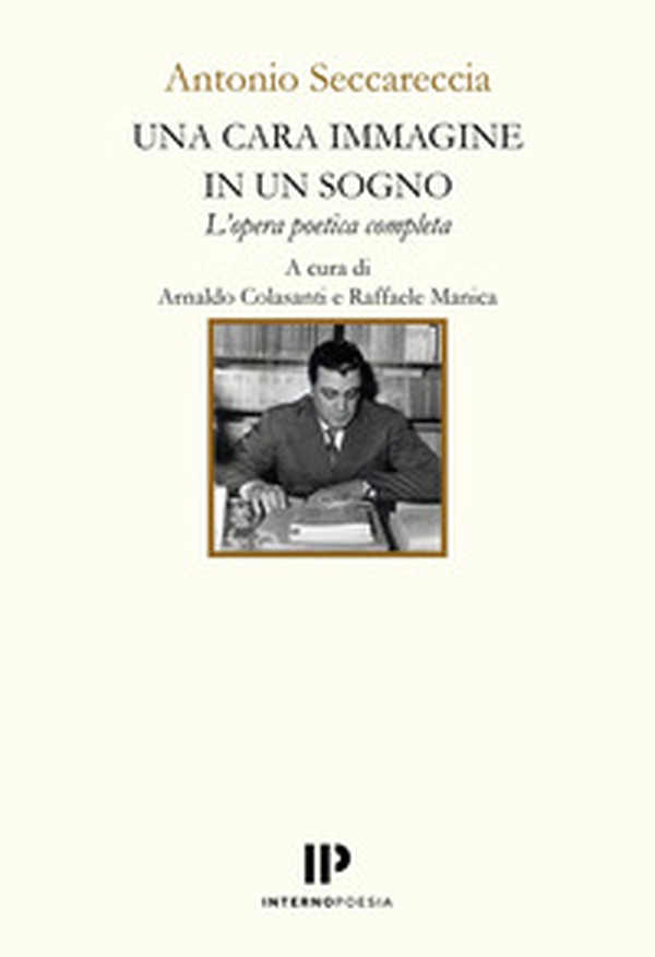 Una cara immagine in un sogno. L'opera poetica completa - Librerie.coop