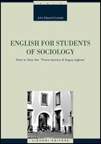 English for students of sociology. How to face the «prova tecnica di lingua inglese» - Librerie.coop English for students of sociology. How to face the «prova tecnica di lingua inglese» - Librerie.coop