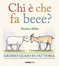 Chi è che fa beee? Grosso guaio in fattoria - Librerie.coop