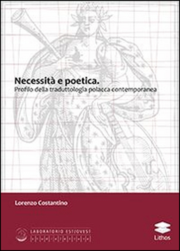 Necessità e poetica. Profilo della traduttologia polacca contemporanea - Librerie.coop
