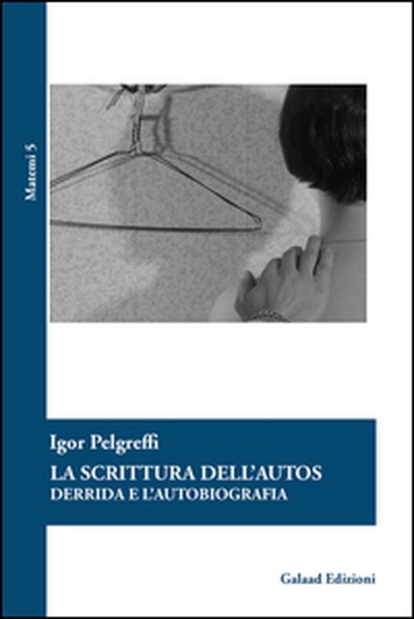 La scrittura dell'autos Derrida e l'autobiografia - Librerie.coop La scrittura dell'autos Derrida e l'autobiografia - Librerie.coop