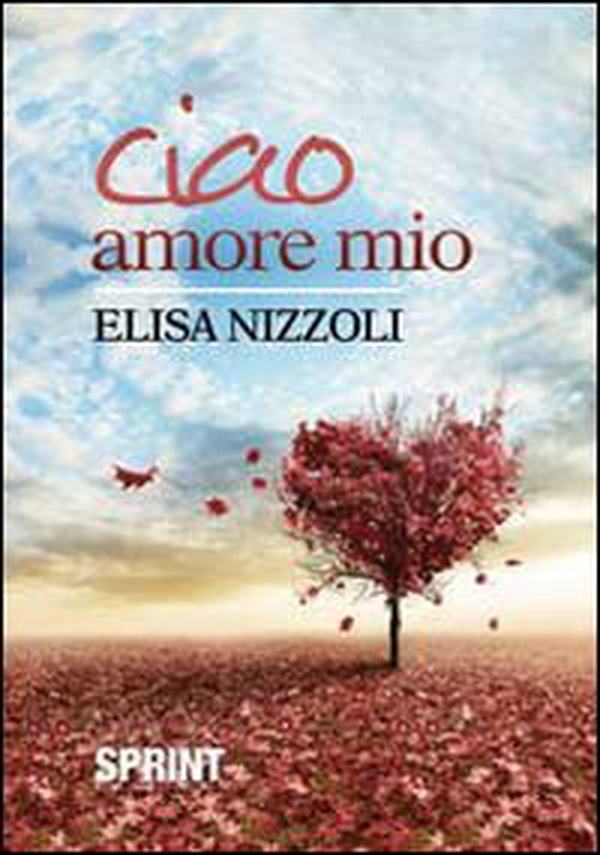Ciao amore mio - Librerie.coop Ciao amore mio - Librerie.coop