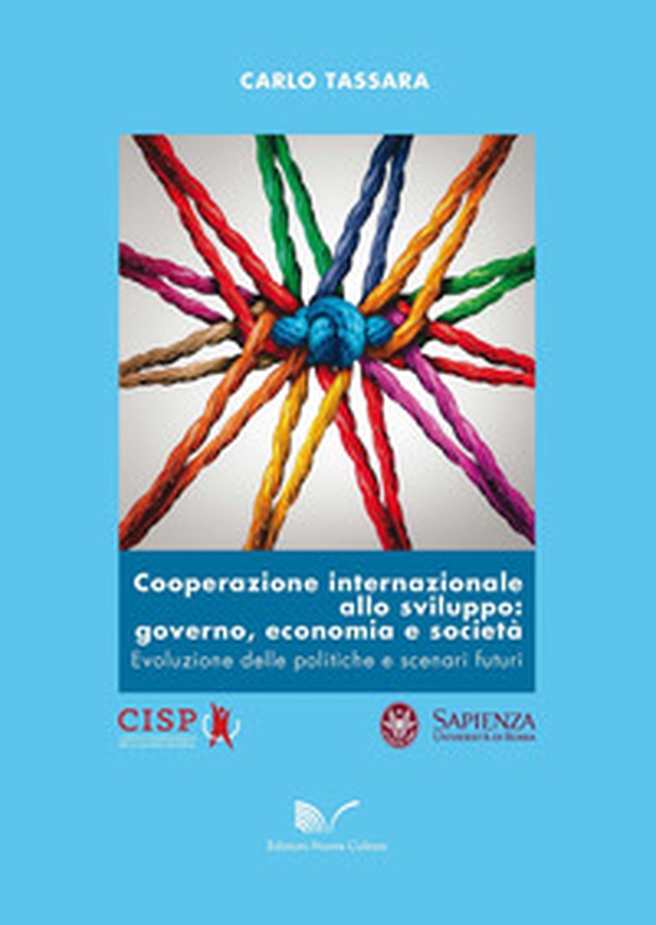 Cooperazione internazionale allo sviluppo: governo, economia e società. Evoluzione delle politiche e scenari futuri - Librerie.coop Cooperazione internazionale allo sviluppo: governo, economia e società. Evoluzione delle politiche e scenari futuri - Librerie.coop