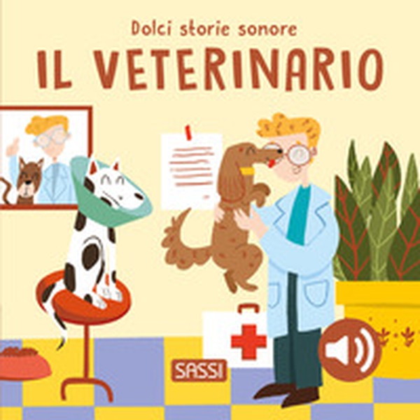 Il veterinario. Dolci storie sonore - Librerie.coop