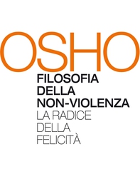 OSHO: Filosofia della non-violenza - Librerie.coop OSHO: Filosofia della non-violenza - Librerie.coop