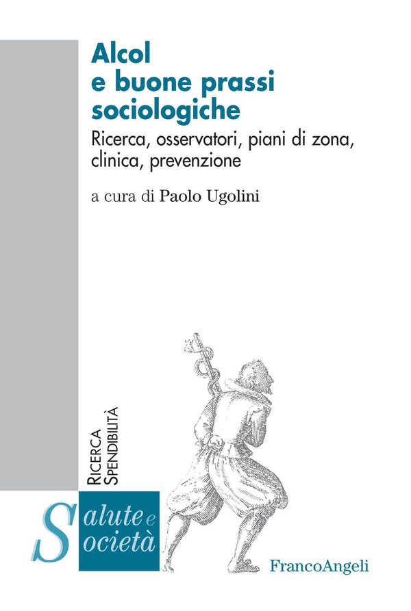 Alcol e buone prassi sociologiche. Ricerca, osservatori, piani di zona, clinica, prevenzione - Librerie.coop Alcol e buone prassi sociologiche. Ricerca, osservatori, piani di zona, clinica, prevenzione - Librerie.coop