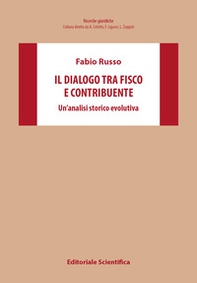 Il dialogo tra fisco e contribuente. Un'analisi storico-evolutiva - Librerie.coop